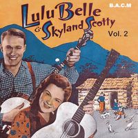 Lulu Belle and Scotty - Lulu Belle & Skyland Scotty, Vol. 2